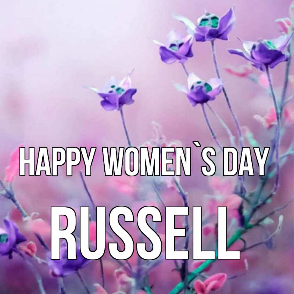 Greetings card с именем, Russell happy women`s day международный женский день 2 Greetings with text for free download 